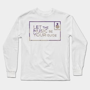 Let the music be your guide Long Sleeve T-Shirt